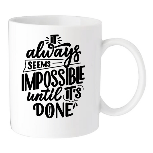 Nothing is Impossible - Coffee Mug