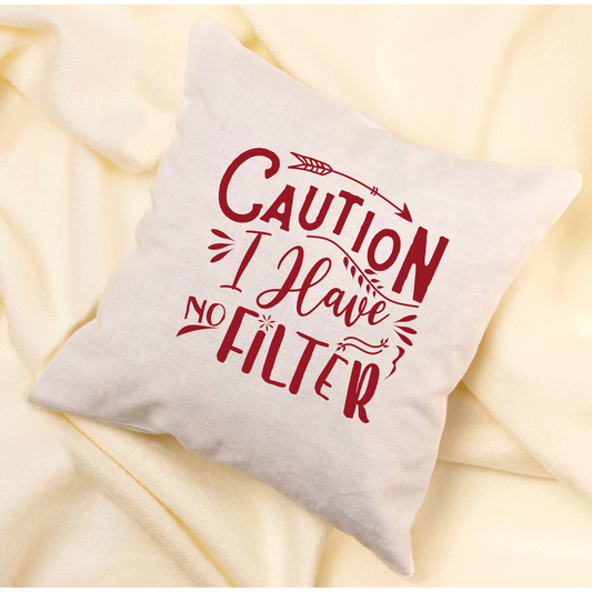 I Have No Filters- Romantic Cushion Covers