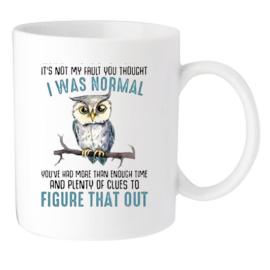 I was Normal Owl Coffee Mug